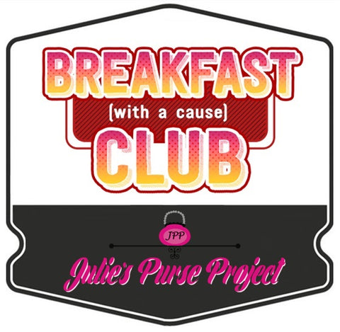 Breakfast (for a cause) Club: Benefiting Julie's Purse Project (SATURDAY, MAY 18, 2024)